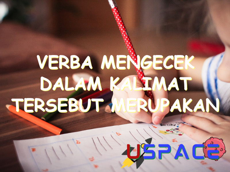 verba mengecek dalam kalimat tersebut merupakan jenis 30947