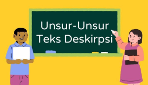 Unsur-unsur Teks Deskripsi