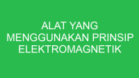 alat yang menggunakan prinsip elektromagnetik adalah 32696