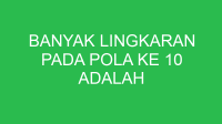 banyak lingkaran pada pola ke 10 adalah 32640