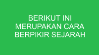 berikut ini merupakan cara berpikir sejarah kecuali 32741