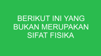 berikut ini yang bukan merupakan sifat fisika suatu zat adalah 32861