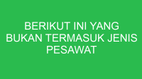 berikut ini yang bukan termasuk jenis pesawat sederhana adalah 32755