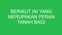 berikut ini yang merupakan peran tanah bagi kehidupan adalah 32746