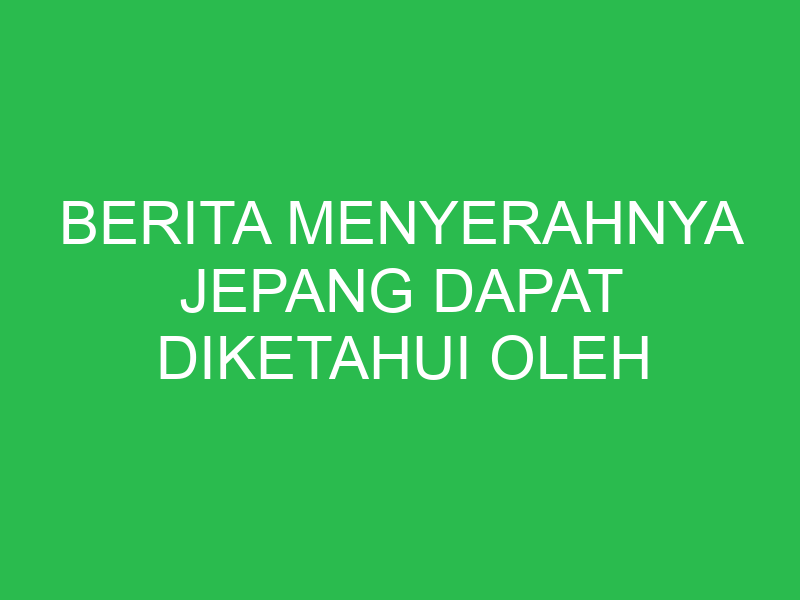 berita menyerahnya jepang dapat diketahui oleh seorang tokoh pemuda melalui 32706