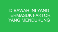 dibawah ini yang termasuk faktor yang mendukung kegiatan kewirausahaan adalah 32677