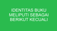 identitas buku meliputi sebagai berikut kecuali 32850