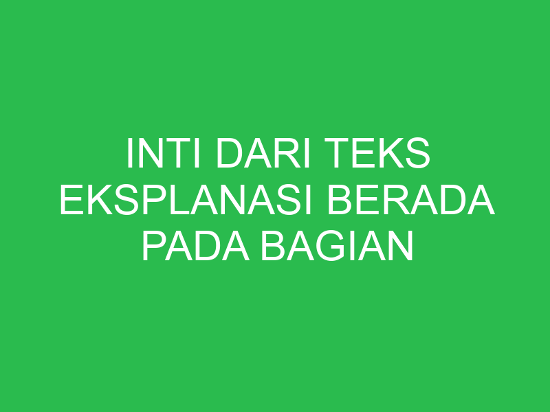 inti dari teks eksplanasi berada pada bagian 32619