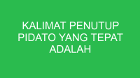 kalimat penutup pidato yang tepat adalah 32825