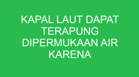 kapal laut dapat terapung dipermukaan air karena 32610