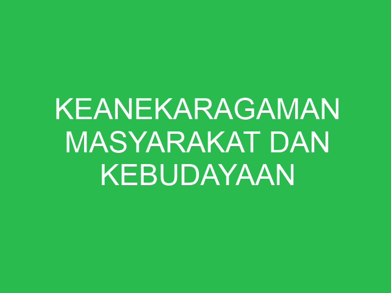 keanekaragaman masyarakat dan kebudayaan indonesia tercermin dalam semboyan 32699