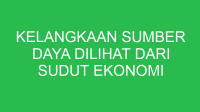 kelangkaan sumber daya dilihat dari sudut ekonomi disebabkan oleh faktor 32758