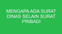 mengapa ada surat dinas selain surat pribadi sebagai alat korespondensi 32781