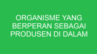 organisme yang berperan sebagai produsen di dalam ekosistem air adalah 32786