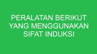 peralatan berikut yang menggunakan sifat induksi elektromagnetik adalah 32802