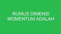 rumus dimensi momentum adalah 32804