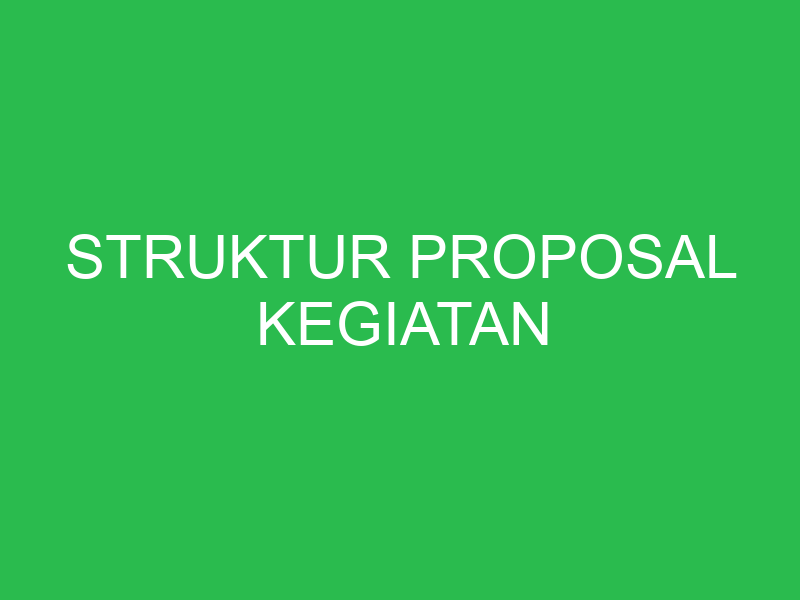 struktur proposal kegiatan 32658