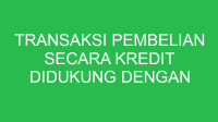 transaksi pembelian secara kredit didukung dengan bukti transaksi 32678