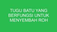 tugu batu yang berfungsi untuk menyembah roh nenek moyang disebut 32698