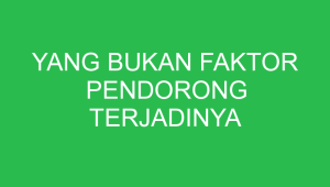 yang bukan faktor pendorong terjadinya perdagangan internasional adalah 32753