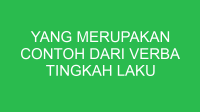 yang merupakan contoh dari verba tingkah laku adalah 32716