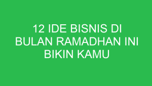 12 ide bisnis di bulan ramadhan ini bikin kamu jadi jutawan 3987