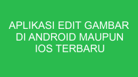 aplikasi edit gambar di android maupun ios terbaru 6182